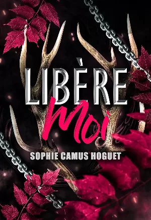 Sophie Camus Hoguet - Libère-Moi
